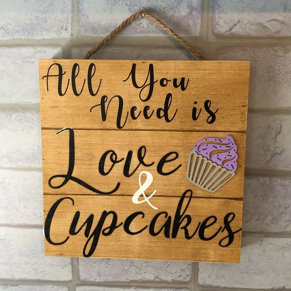 Other - All You Need is Love & Cupcakes Sign